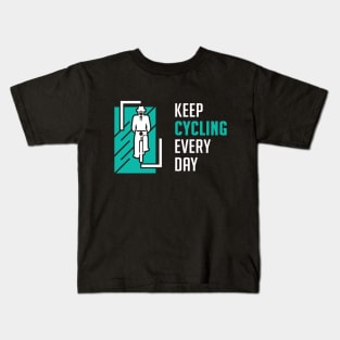 Keep Cycling Everyday Kids T-Shirt